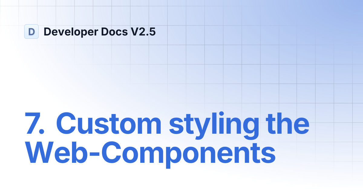 7. Custom styling the Web-Components | Developer Docs V2.5