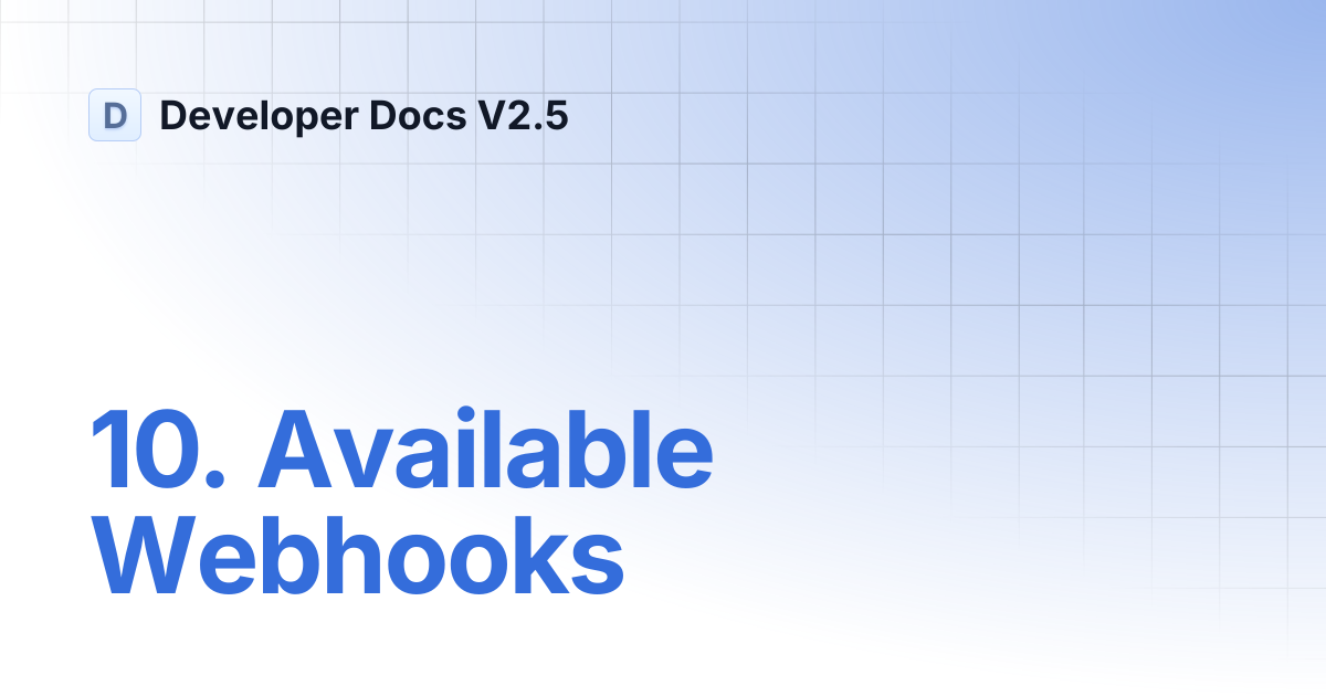 10. Available Webhooks | Developer Docs V2.5