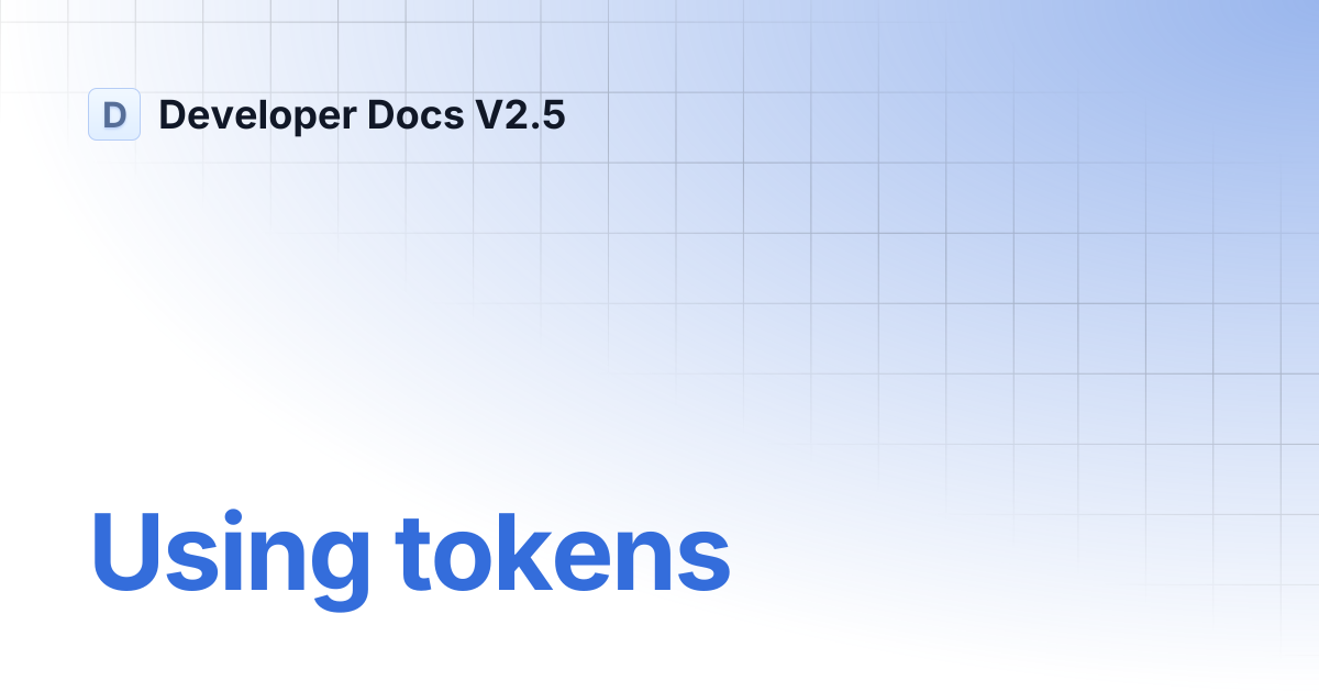 Using tokens | Developer Docs V2.5