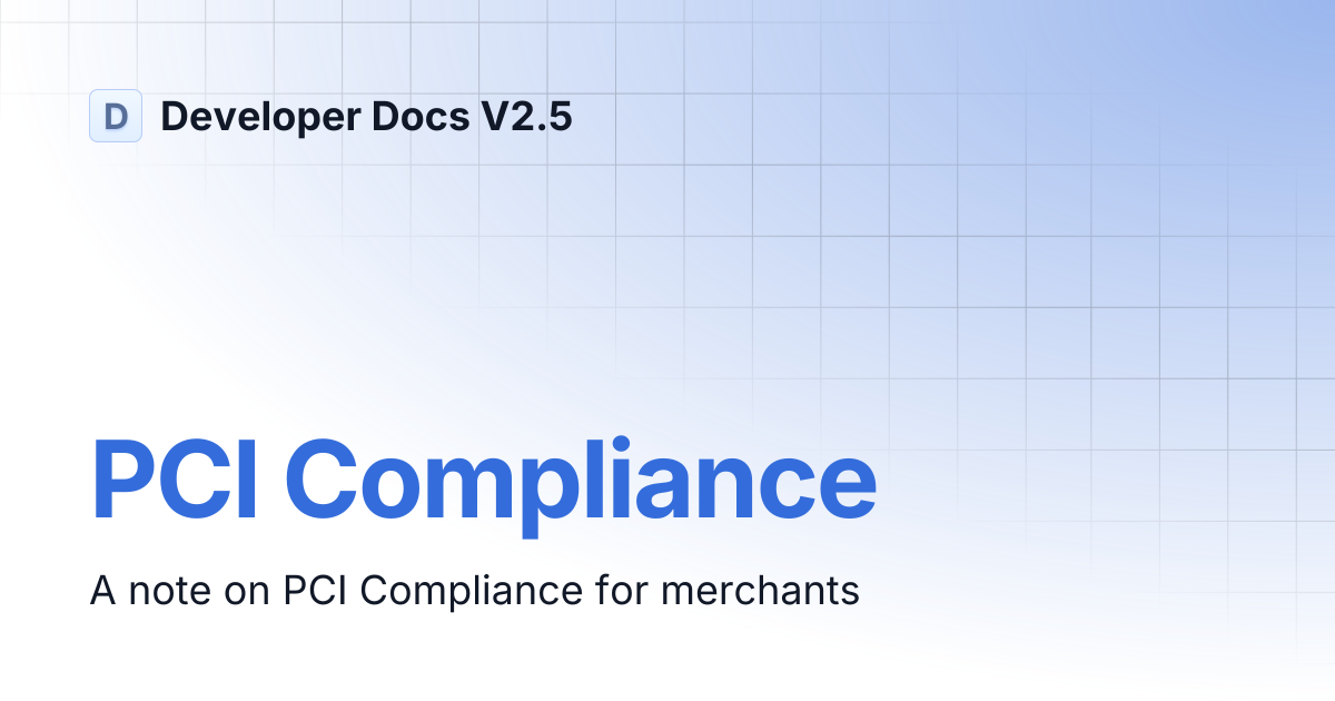 PCI Compliance | Developer Docs V2.5