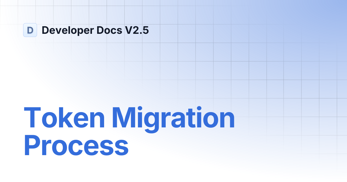 Token Migration Process | Developer Docs V2.5
