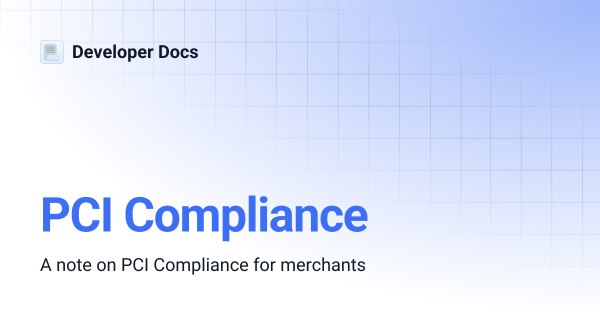 PCI Compliance | Developer Docs