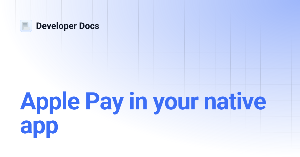 Apple Pay in your native app | Developer Docs