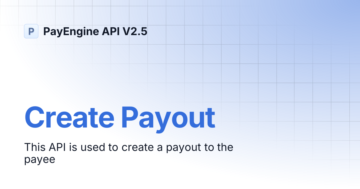 Create Payout | PayEngine API V2.5