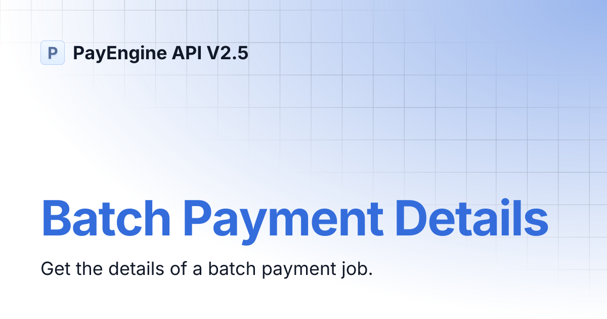 Batch Payment Details | PayEngine API V2.5