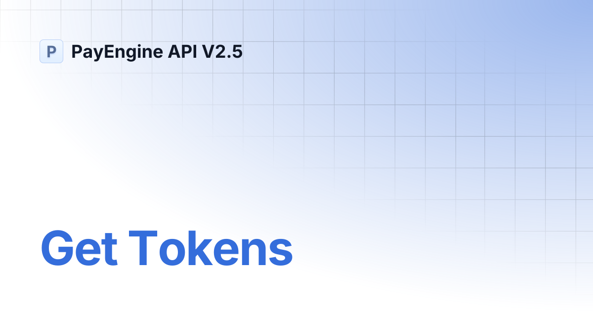 Get Tokens | PayEngine API V2.5