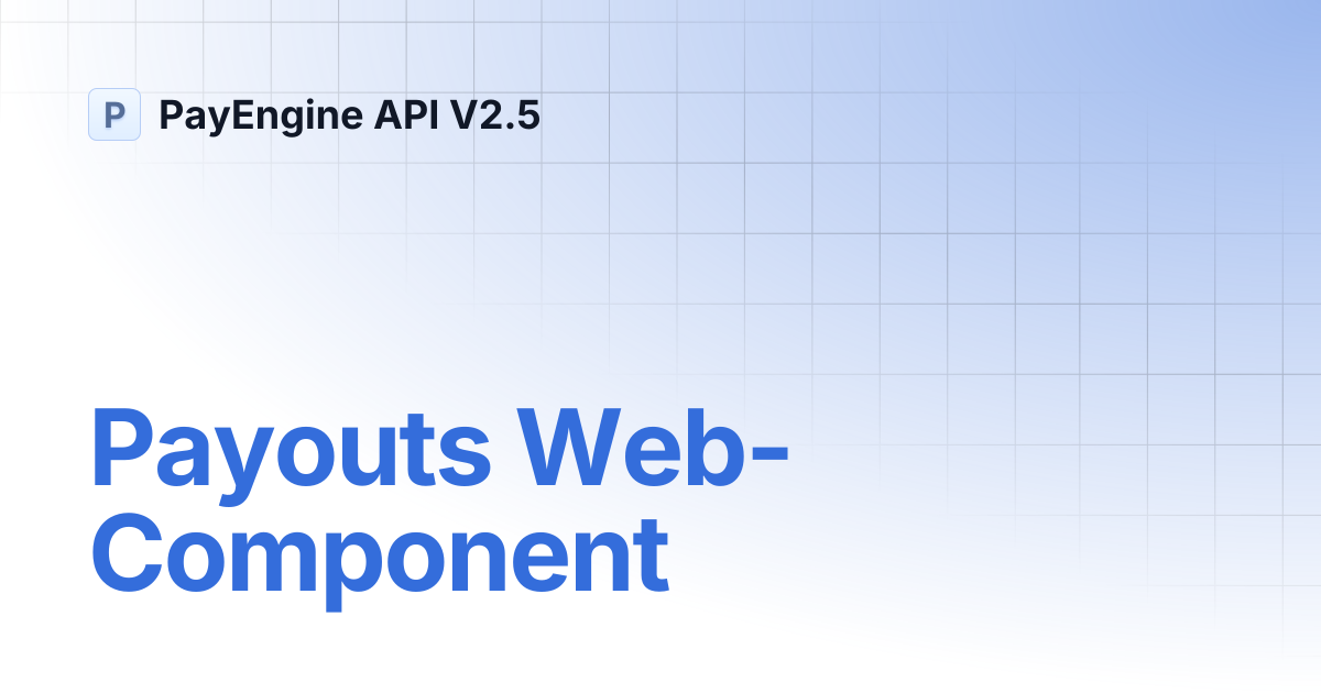 Payouts Web-Component | PayEngine API V2.5