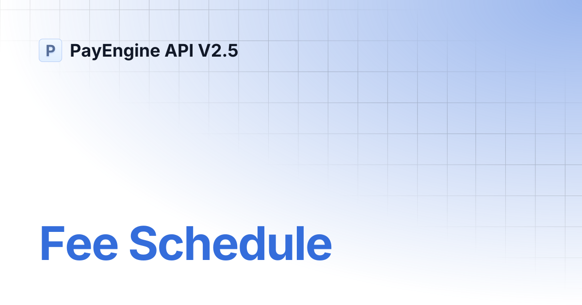 Fee Schedule | PayEngine API V2.5