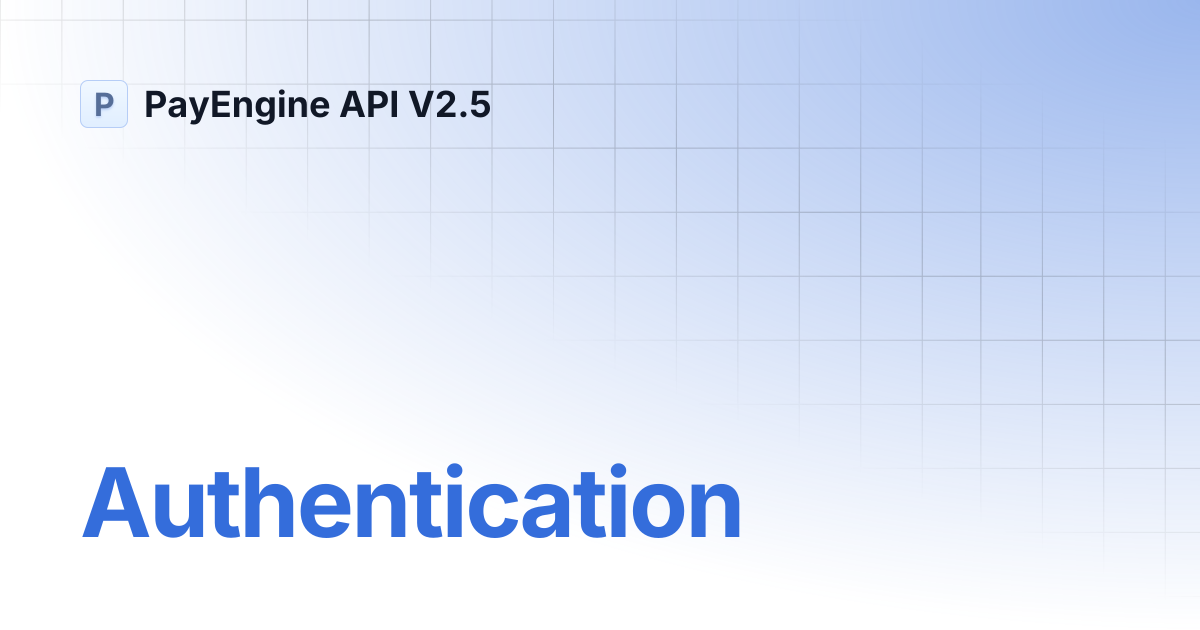 Authentication | PayEngine API V2.5