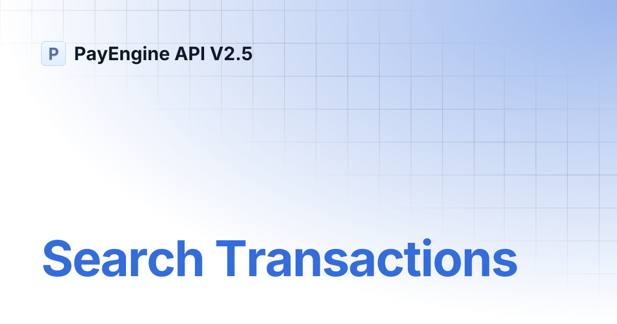 Search Transactions | PayEngine API V2.5